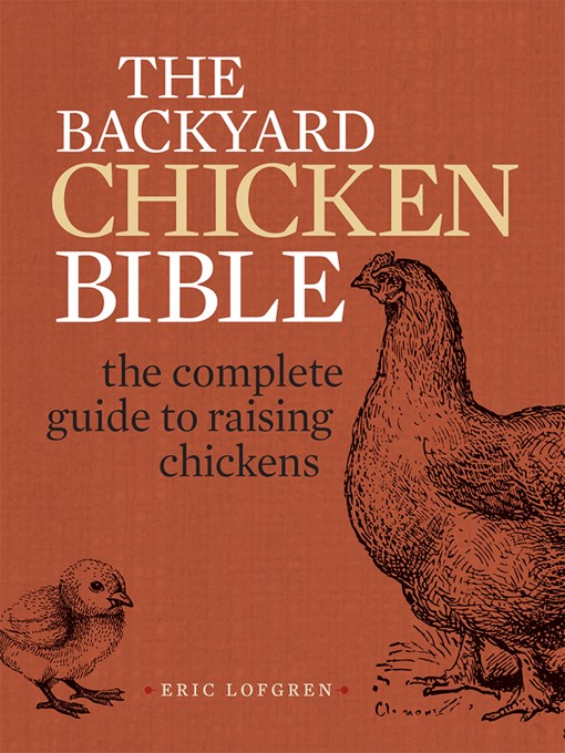 Title details for The Backyard Chicken Bible by Eric Lofgren - Wait list
